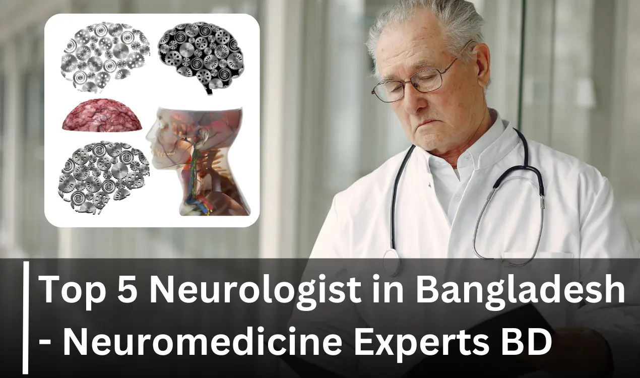 Top 5 Neurologist in Bangladesh - Neuromedicine Experts BD